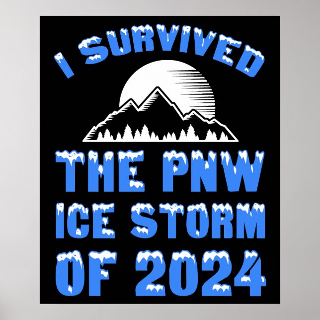 I Survived The PNW Ice Storm Of 2024 Poster (Front)