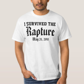 I survived the Rapture May 21 2011 T-Shirt