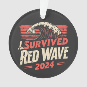 I Survived the Red Wave 2024 Trump Won Inaguration Ornament
