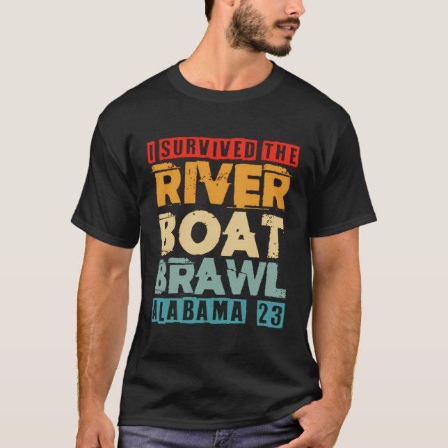 I Survived The Riverboat Brawl Alabama Funny Montg T-Shirt (Front)