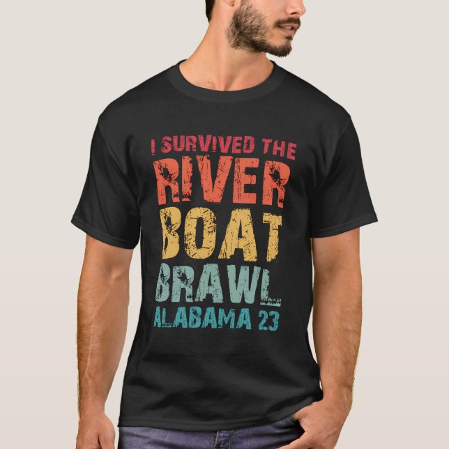 I Survived The Riverboat Brawl Alabama Funny Montg T-Shirt (Front)
