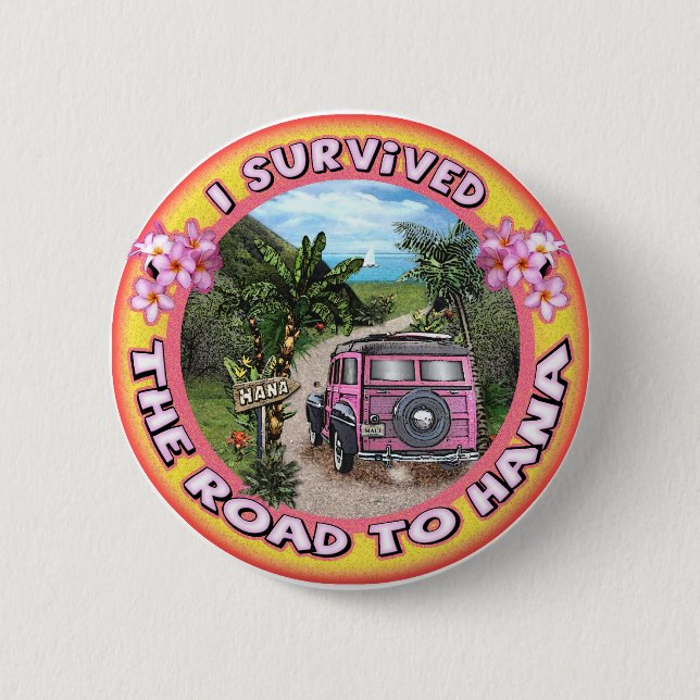 I survived the Road to Hana 6 Cm Round Badge (Front)