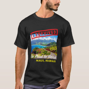 I Survived The Road to Hana Maui Hawaii Travel Vac T-Shirt