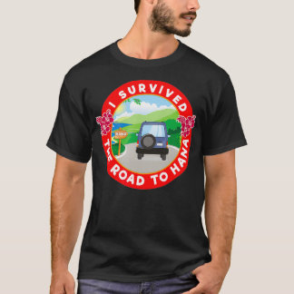 I Survived The Road To Hana Maui Hiking Hawaii T-Shirt