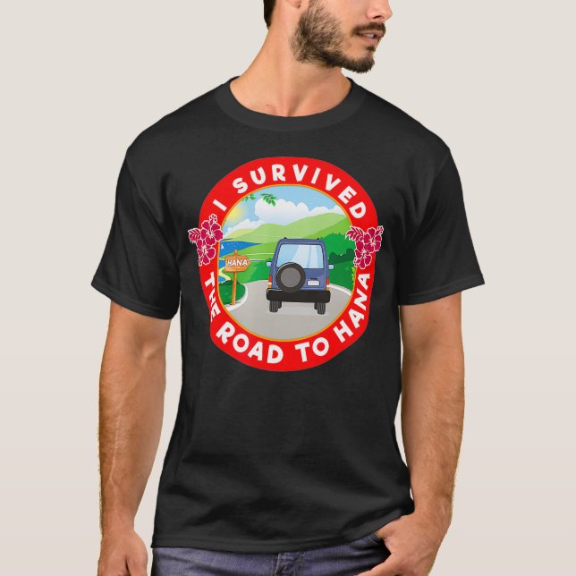 I Survived The Road To Hana Maui Hiking Hawaii T-Shirt (Front)