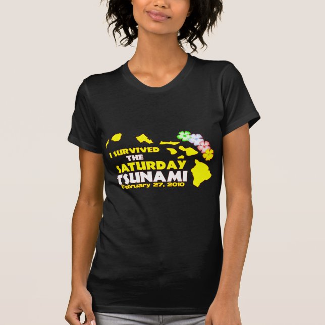 I Survived The Saturday Tsunami T-Shirt (Front)
