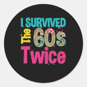 I Survived The Sixties Twice Apparel 60Th Birthday Classic Round Sticker