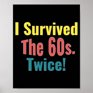 I Survived The Sixties Twice Birthday  Poster