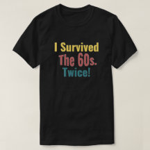 I Survived The Sixties Twice - Birthday
