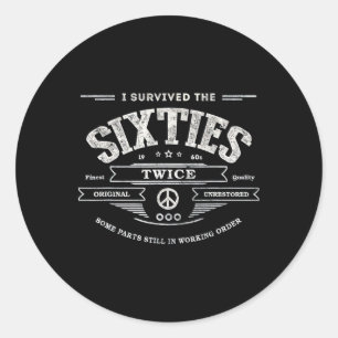 I Survived The Sixties Twice Built In 60s 70th 60t Classic Round Sticker
