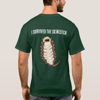 I SURVIVED THE SKINLEECH T-Shirt