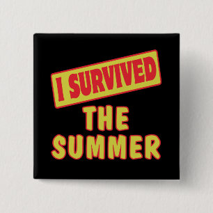 I SURVIVED THE SUMMER 15 CM SQUARE BADGE