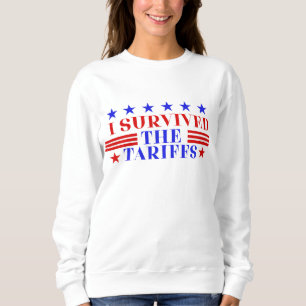 I SURVIVED THE TARIFFS SWEATSHIRT
