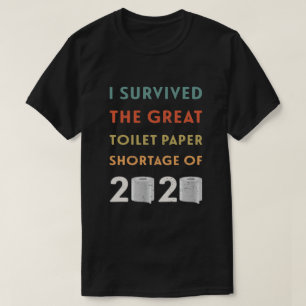 I Survived the Toilet Paper Shortage of 2020 T-Shirt