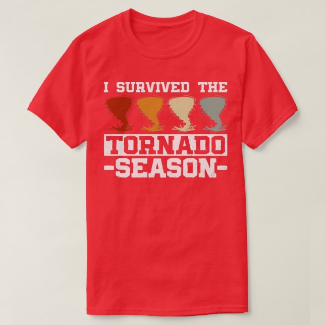 I Survived The Tornado Season Meteorologist Storm  T-Shirt (Design Front)