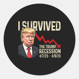 I Survived The Trump Recession 4725 4925 Trump Rec Classic Round Sticker