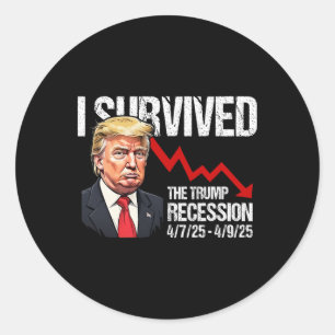 I Survived The Trump Recession 4725 4925 Trump Rec Classic Round Sticker