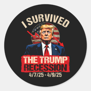 I Survived The Trump Recession 4725 4925 Trump Rec Classic Round Sticker