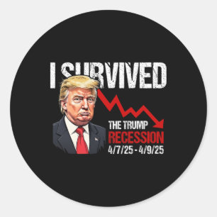 I Survived The Trump Recession 4725 4925 Trump Rec Classic Round Sticker
