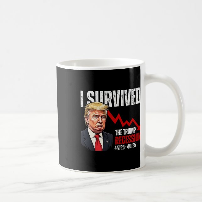 I Survived The Trump Recession 4725 4925 Trump Rec Coffee Mug (Right)