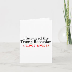 I Survived The Trump Recession 4_72025 - 4_9_2025 Card