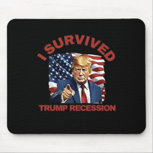 I Survived The Trump Recession 4 7 25 - 4 9 25 3 Mouse Mat