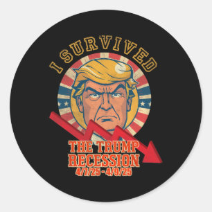 I Survived The Trump Recession 4 7 25 - 4 9 25 5 Classic Round Sticker