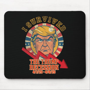 I Survived The Trump Recession 4 7 25 - 4 9 25 5 Mouse Mat