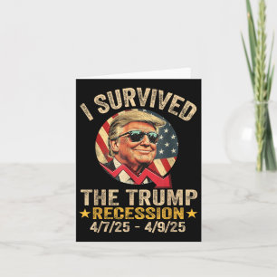 I Survived The Trump Recession 4_7_25 - 4_9_25 Card