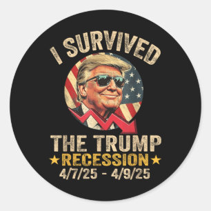 I Survived The Trump Recession 4_7_25 - 4_9_25  Classic Round Sticker