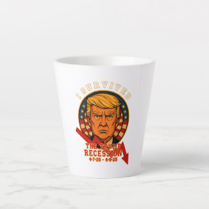 I Survived The Trump Recession 4 7 25 - 4 9 25 Latte Mug