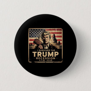 I Survived The Trump Recession 6 Cm Round Badge