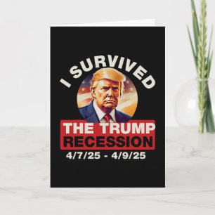 I Survived The Trump Recession Funny For Men Women Card