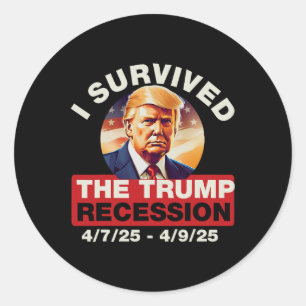 I Survived The Trump Recession Funny For Men Women Classic Round Sticker