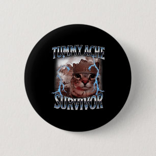 I Survived Todays Tummy Ache Survivor Funny Cat Me 6 Cm Round Badge