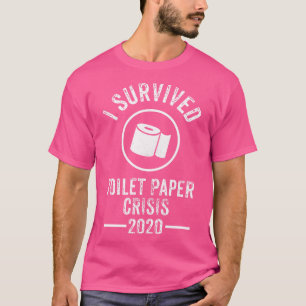 I Survived Toilet Paper Crisis 2020 T-Shirt