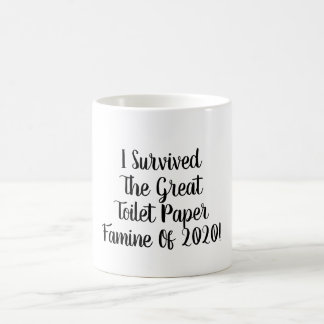 I Survived Toilet Paper Famine Coffee Cup