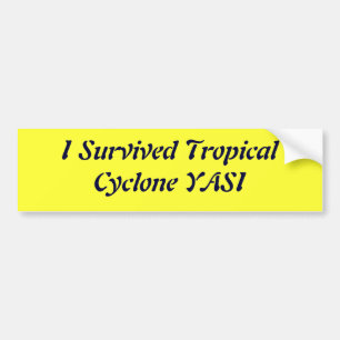 I Survived Tropical Cyclone YASI Bumper Sticker