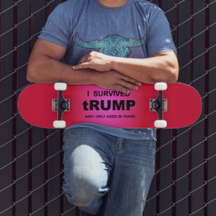 I Survived tRUMP  Skateboard