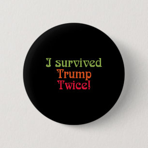 I Survived Trump Twice! 6 Cm Round Badge