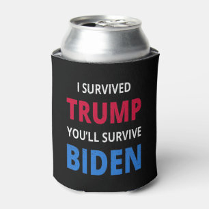 I Survived Trump, You'll Survive Biden I Can Cooler