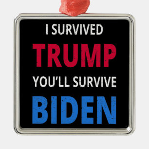 I Survived Trump, You'll Survive Biden I Metal Tree Decoration