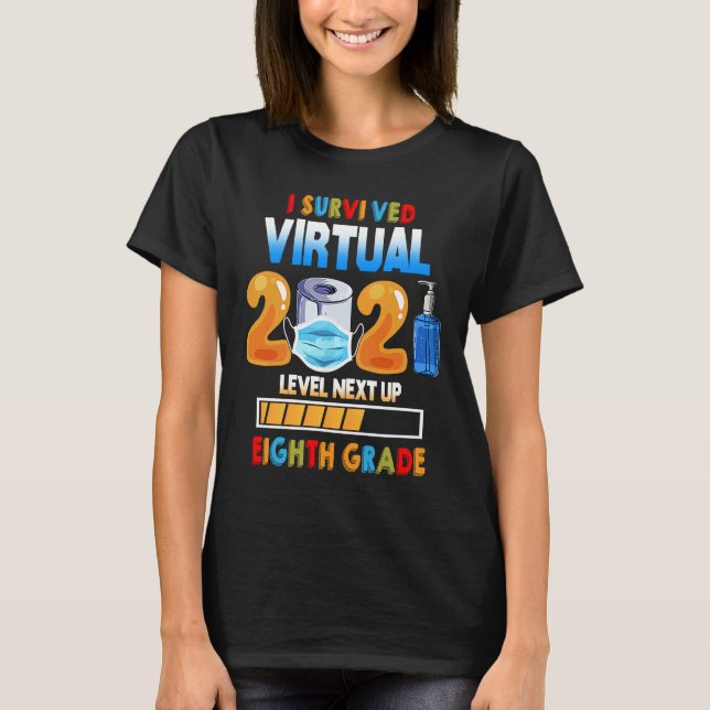 I Survived Virtual 7th Grade 2020 2021 Level Up to T-Shirt (Front)