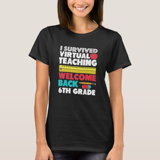 I Survived Virtual Teaching Back To School 6th T-Shirt (Front)