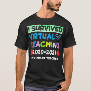 I Survived Virtual Teaching End Of Year Teacher Re T-Shirt