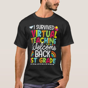 I Survived Virtual Teaching Welcome Back 1st Grade T-Shirt
