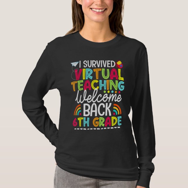 I Survived Virtual Teaching Welcome Back 6th Grade T-Shirt (Front)