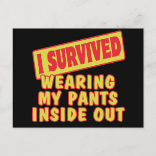 I SURVIVED WEARING PANTS INSIDE OUT POSTCARD