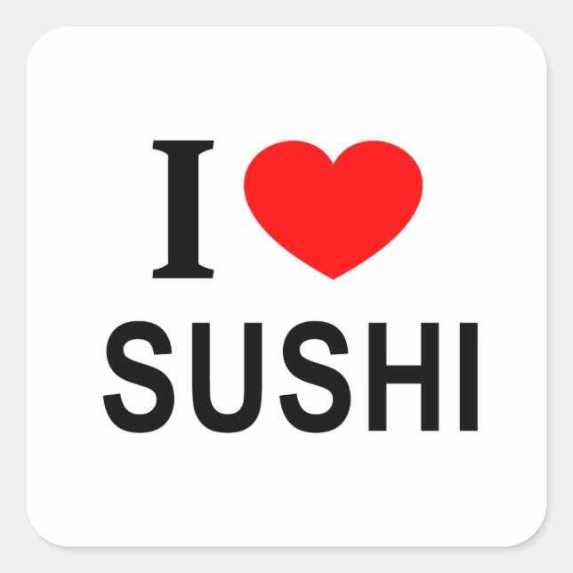 I ❤️ SUSHI I LOVE SUSHI I HEART SUSHI SQUARE STICKER (Front)