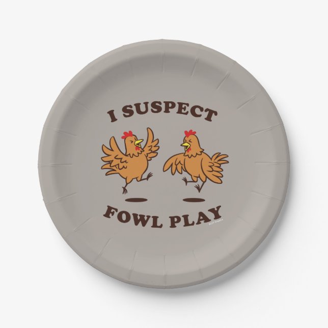 I Suspect Fowl Play Paper Plate (Front)